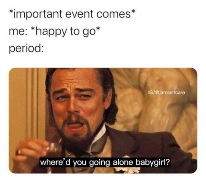 These Period Memes Are Bloody Good!