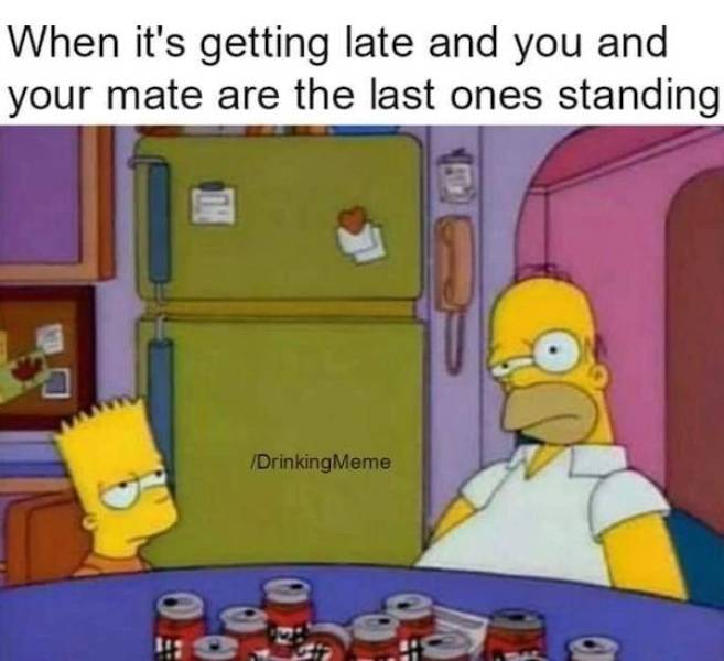 Drinking Never Ends!