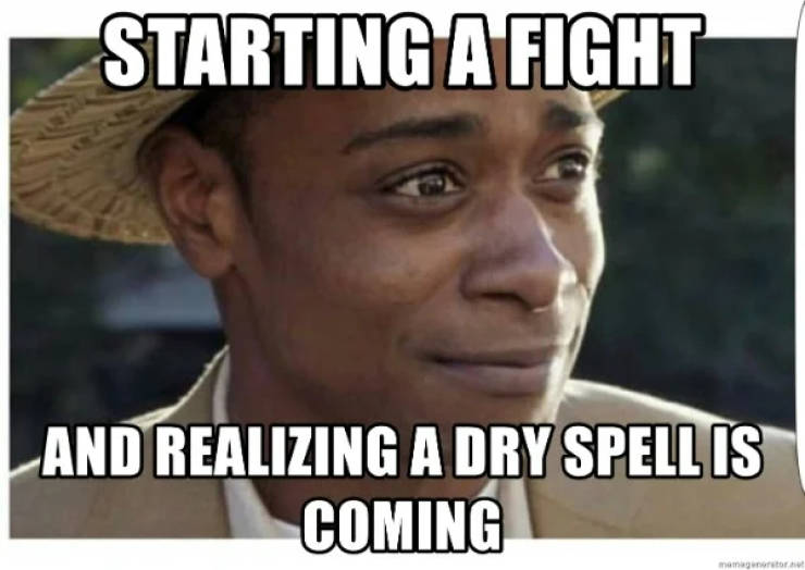 When You Are On A Dry Spell