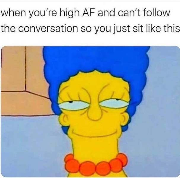 These Stoner Memes Are Already High…