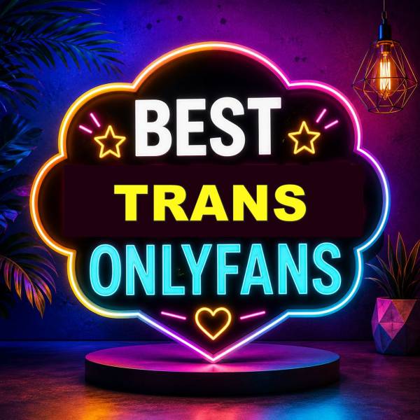 25 Best Trans OnlyFans [Our Top Trans Creators]