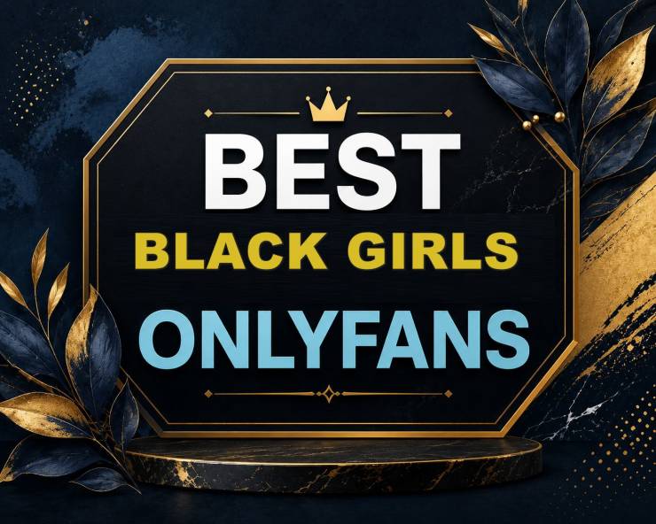 25 Best Black Girls on OnlyFans [Our Top Black Girls on OnlyFans Creators]