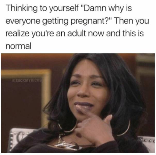 Memes About Becoming An Adult Never Grow Old