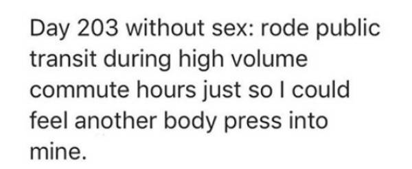 What Countless Days Without Sex Do To You