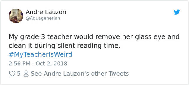 Some Teachers Are Really Weird