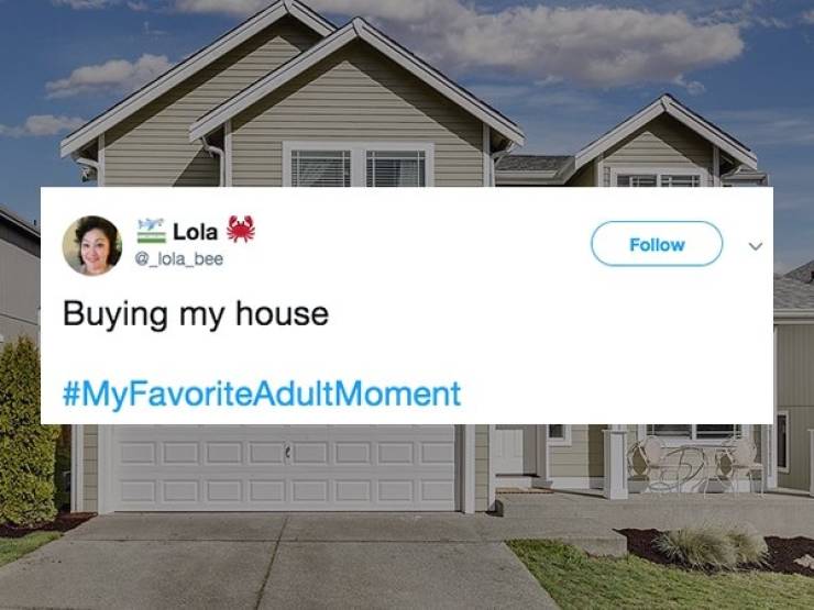 Okay, Adult Life Has Its Bonuses